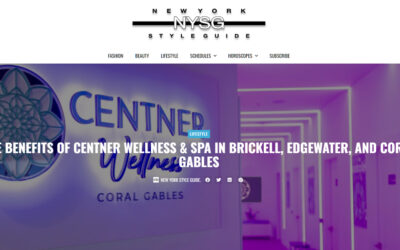 New York Style Guide: The Benefits of Centner Wellness & Spa in Brickell, Edgewater, and Coral Gables